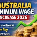 Australia Minimum Wage Increase 2026: Workers to Receive Higher Pay Under New Rates