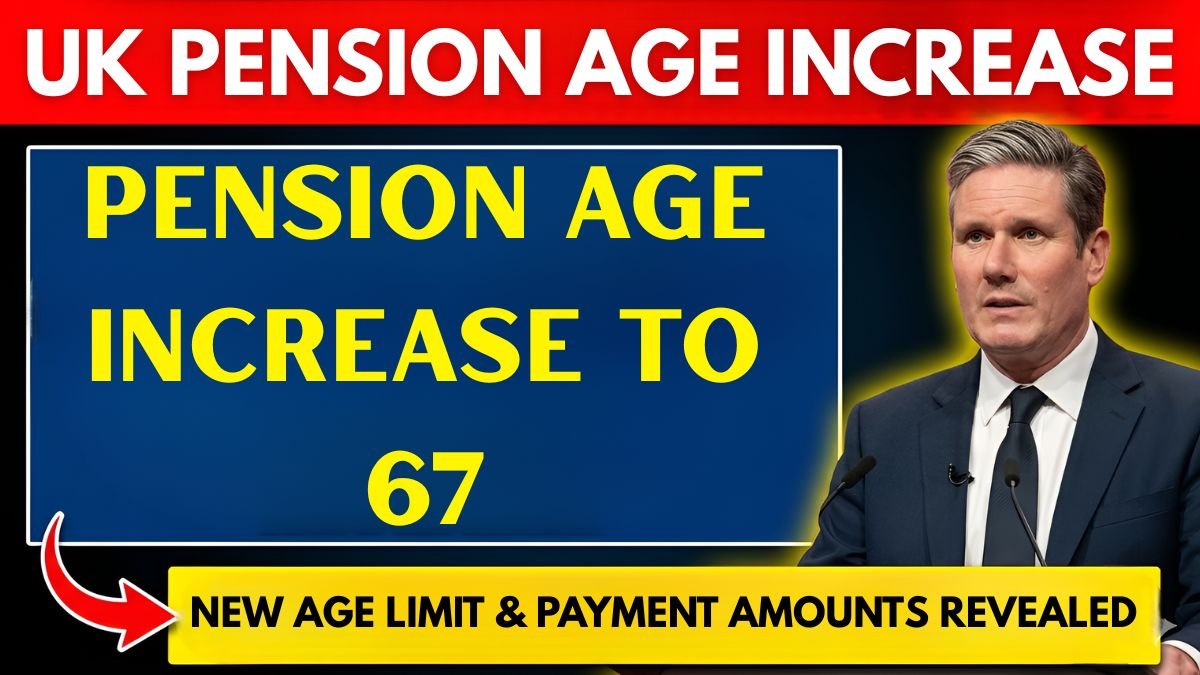 UK Pension Age Increase to 67: New Age Limit & Payment Amounts Revealed!